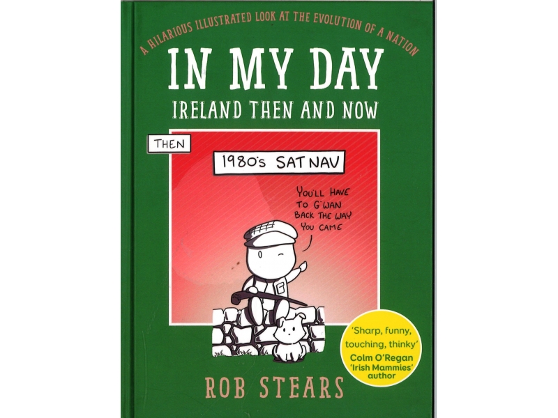 Rob Stears - In My Day Ireland Then And Now