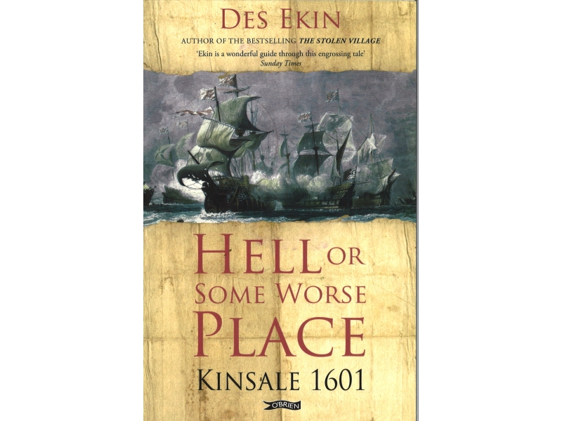 Des Ekin - Hell Or Some Worse Place Kinsale 1601