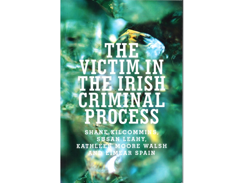 The Victim In The Irish Criminal Process