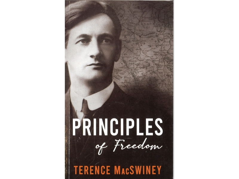 Terence MacSwiney - Priciples Of Freedom