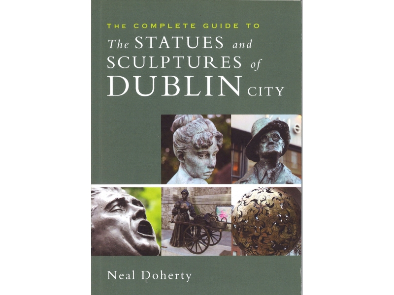 Neal Doherty - The Statues And Sculptures Of Dublin City