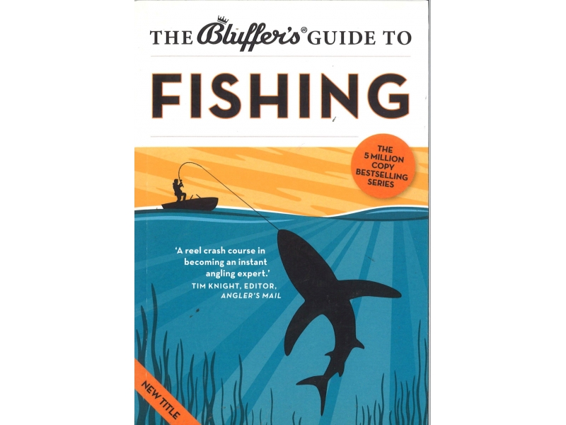 The Bluffer's Guide To Fishing