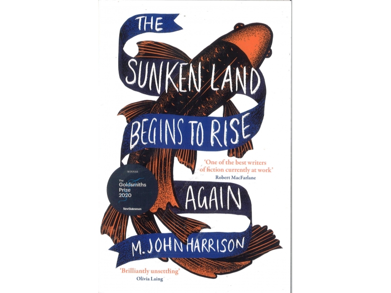 M. John Harrison - The Sunken Land Begins To Rise Again