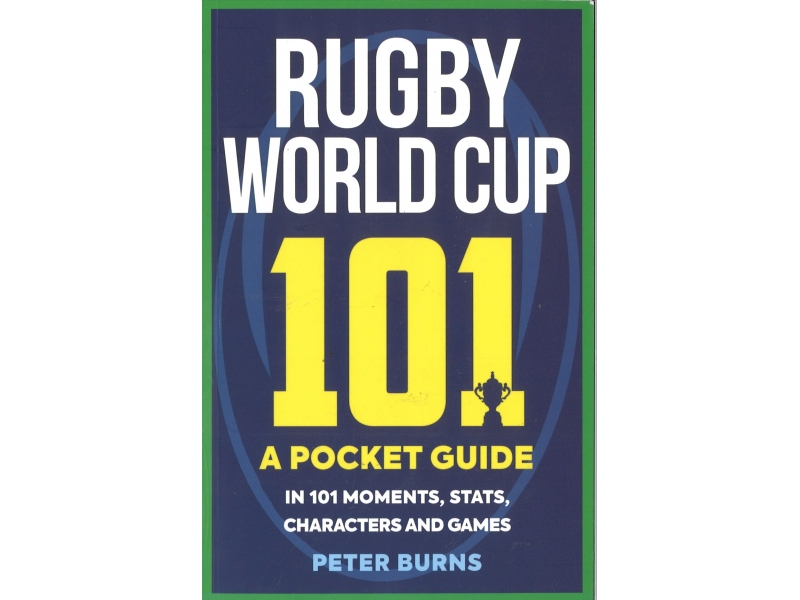 Peter Burns - Rugby World Cup 101 A Pocket Guide