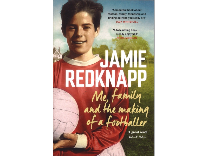 Jamie Redknapp - Me, Family And The Making Of A Footballer