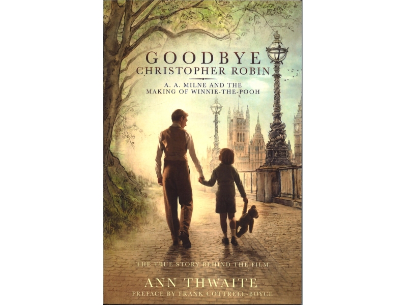 Ann Thwaite - Goodbye Christopher Robin