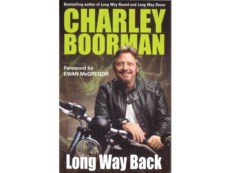 Charley Boorman - Long Way Back