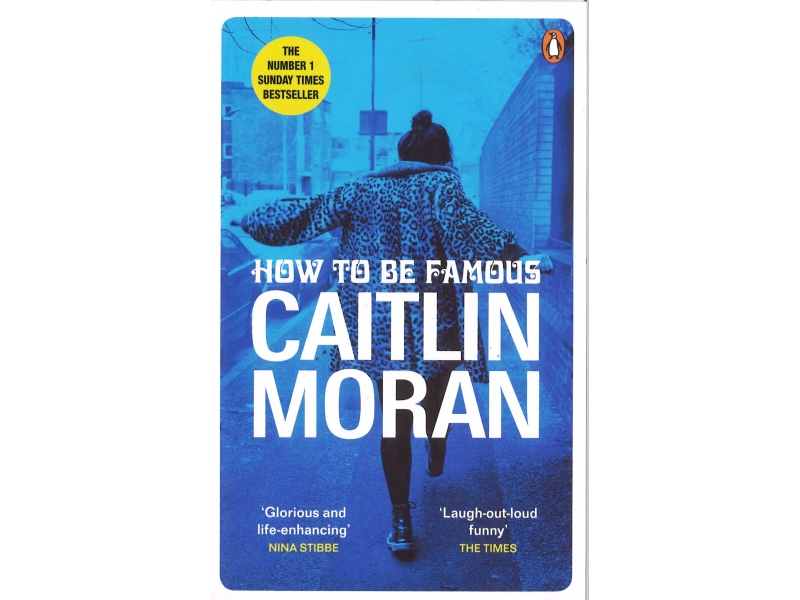 Caitlin Moran - How To Be Famous
