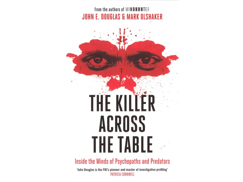 John E. Douglas & Mark Olshaker - The Killer Across The Table
