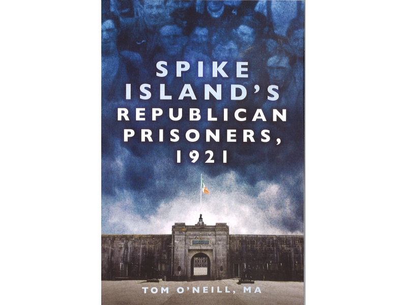 Tom O'Neill, Ma - Spike Island's Republican Prisoners, 1921