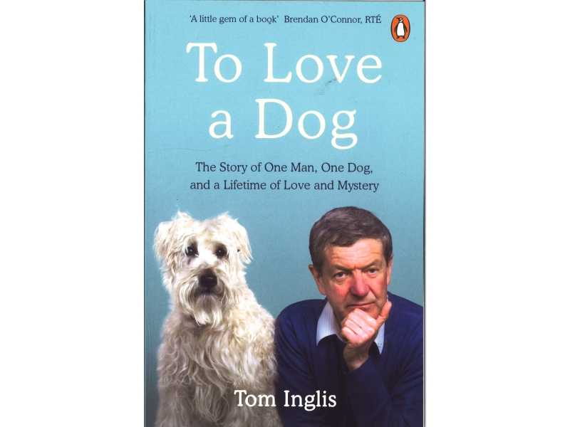 Tom Inglis - To Love A Dog