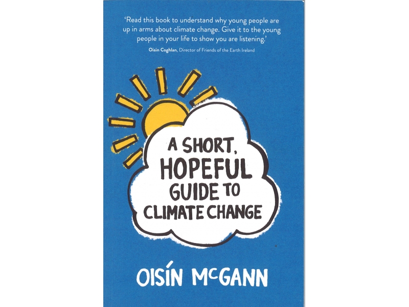 Oisin McGann - A Short, Hopeful Guide To Climate Change