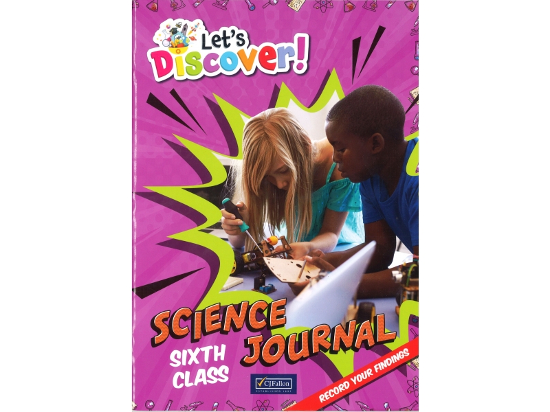 Let's Discover! Science Journal - Sixth Class