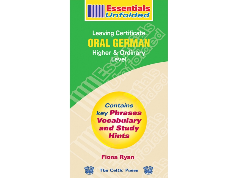 Essentials Unfolded - Oral German - Leaving Cert Higher and Ordinary Level