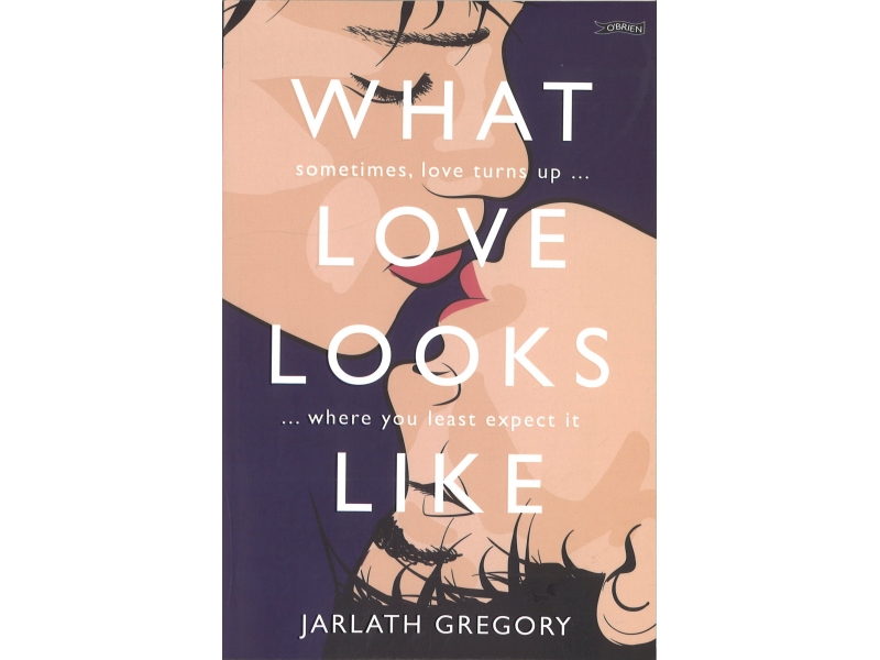 Jarlath Gregory - What Love Looks Like