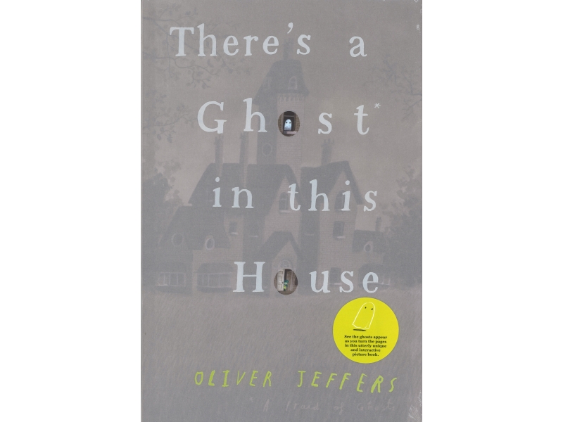 Oliver Jeffers - There's A Ghost In This House