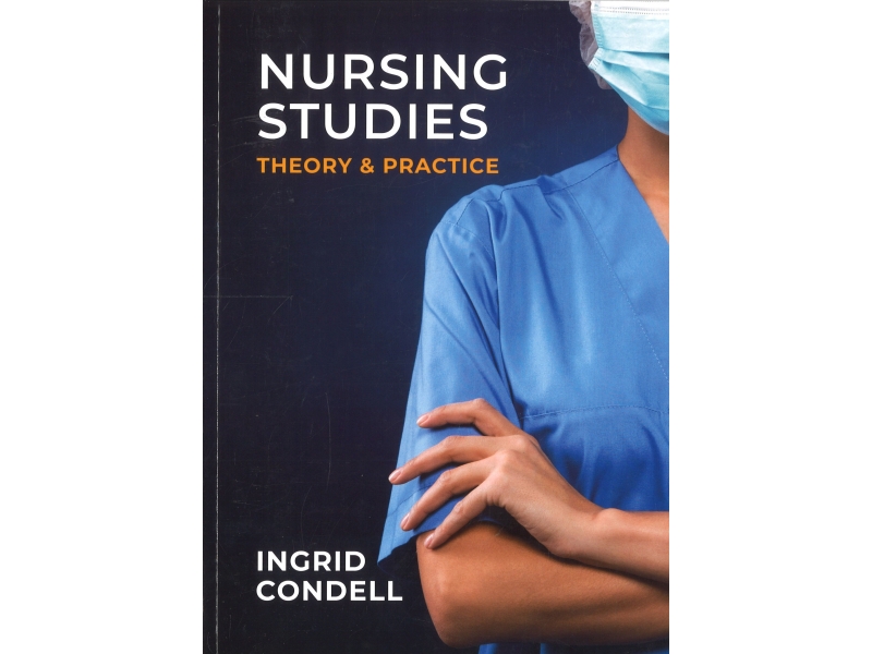 Nursing Studies Theory & Practice - Ingrid Condell