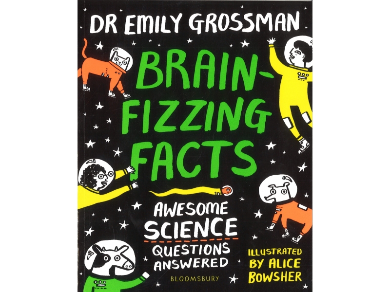 Brain Fizzing Facts - Dr Emily Grossman