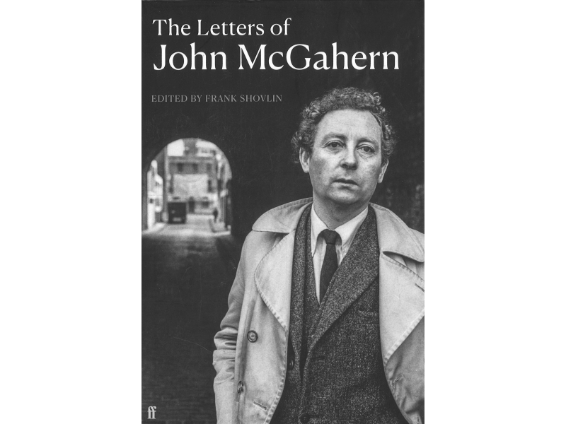 The Letters Of John McGahern - Edited By Frank Shovlin