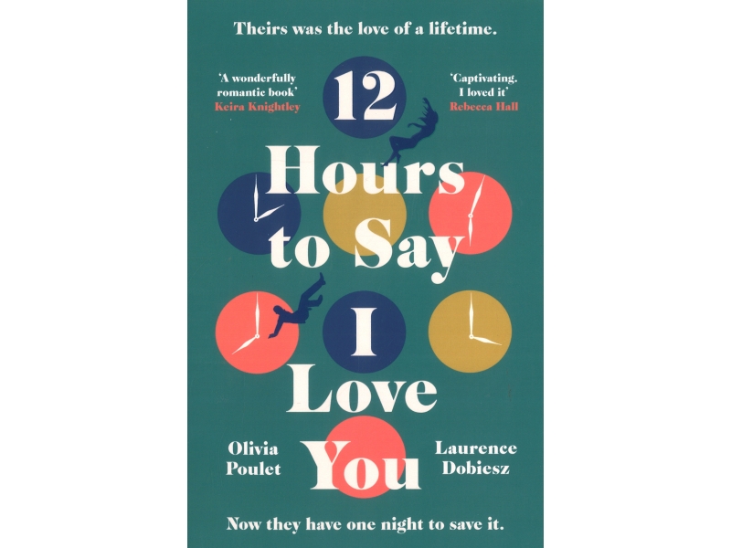 12 Hours To Say I Love You - Olivia Poulet & Laurence Dobiesz