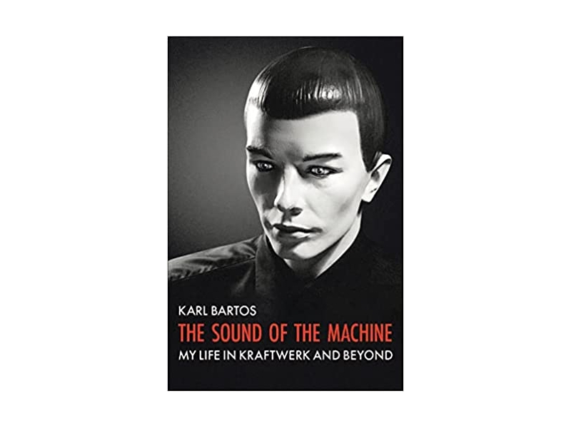 Sound of The Machine - Karl Bartos