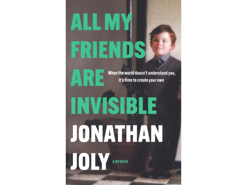 All My Friends Are Invisible - Jonathan Joly