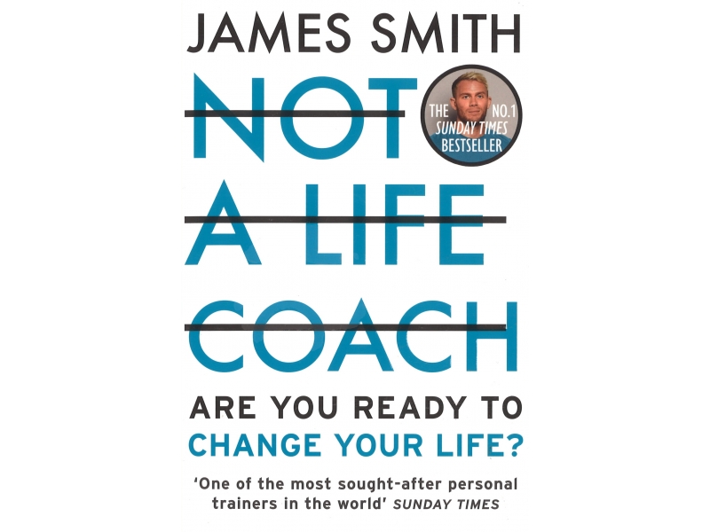 Not A Life Coach - James Smith