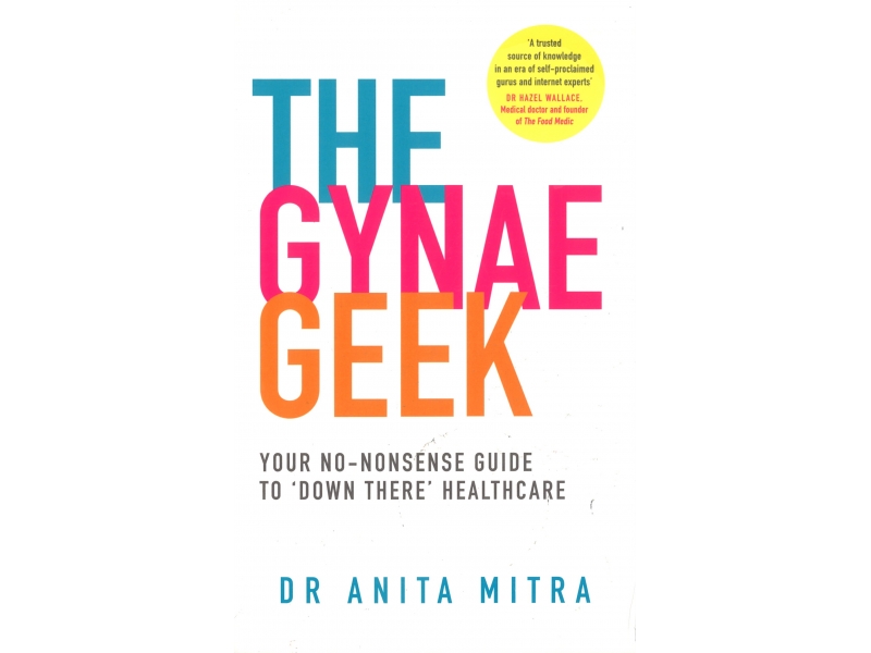 The Gynae Geek - Dr Anita Mitra