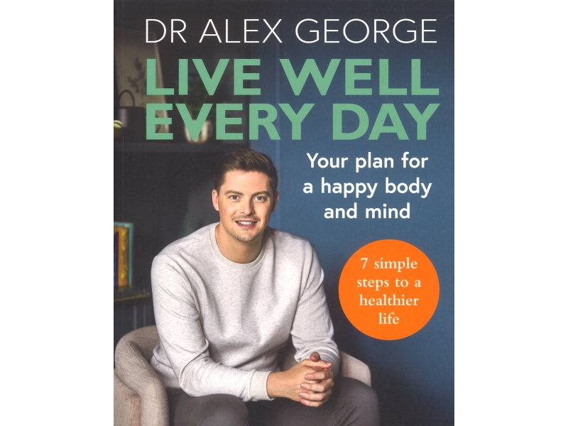 Live Well Everyday - Dr Alex George