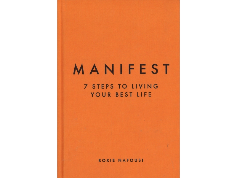 Manifest - 7 Steps To Living Your Best Life - Roxie Nafousi