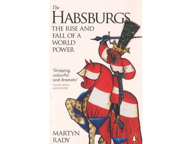 The Habsburgs - Martyn Rady