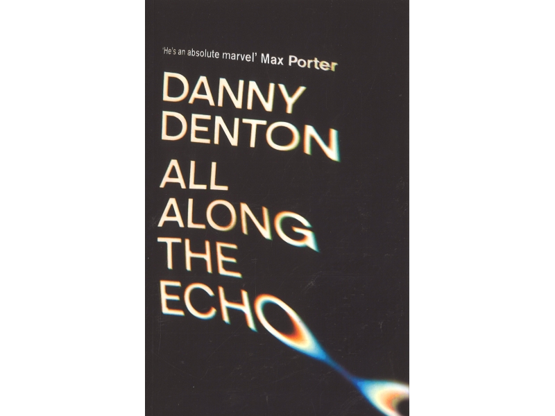 All Along The Echo - Danny Denton