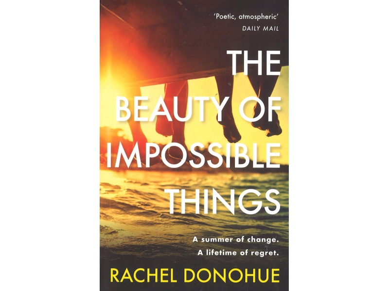 The Beauty Of Impossible Things - Rachel Donohue