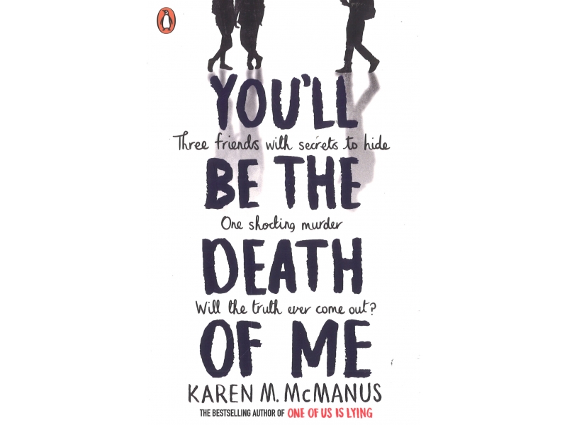 You'll Be The Death Of Me - Karen M. McManus