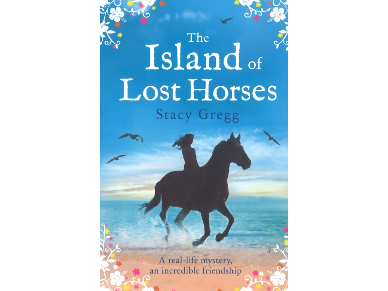 The Island Of Lost Horses - Stacy Gregg
