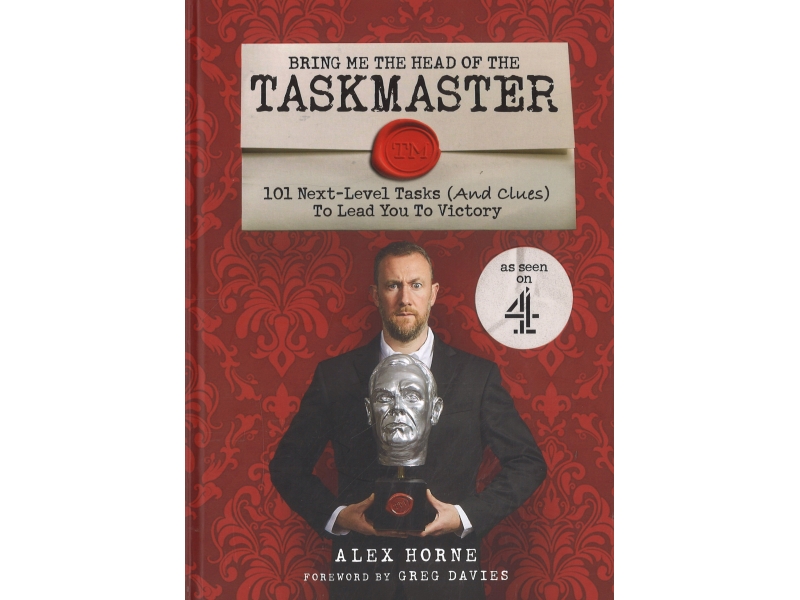 Bring Me The Head Of The TaskMaster - Alex Horne