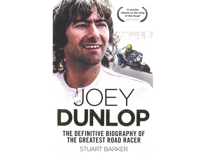 Joey Dunlop Definitive Biography