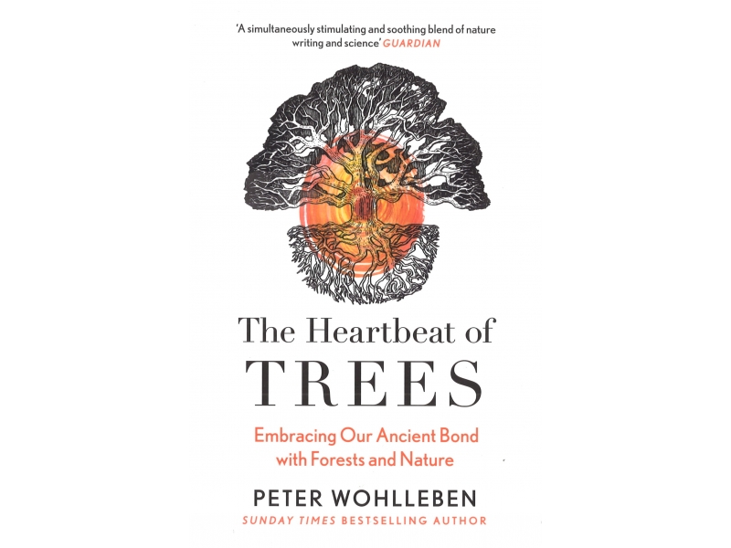 The Heartbeat Of Trees - Peter Wohlleben