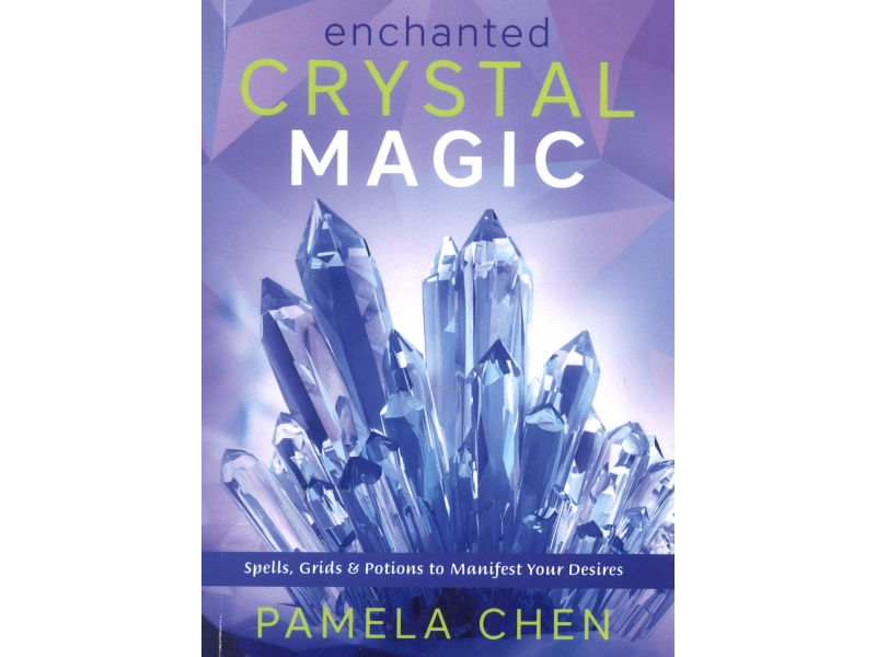 Enchanted Crystal Magic - Pamela Chen