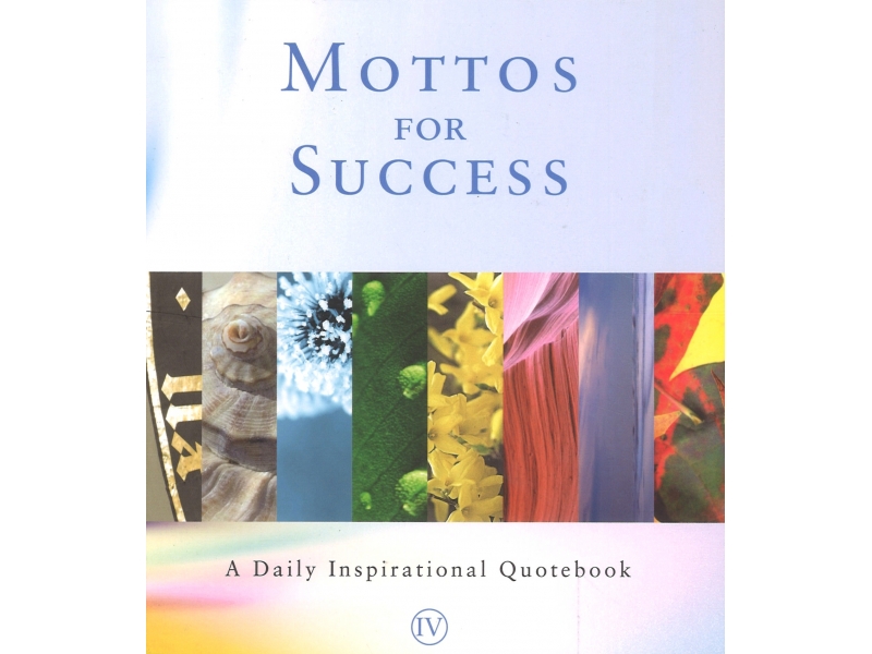 Mottos For Success -  A Daily Inspirational Quotebook
