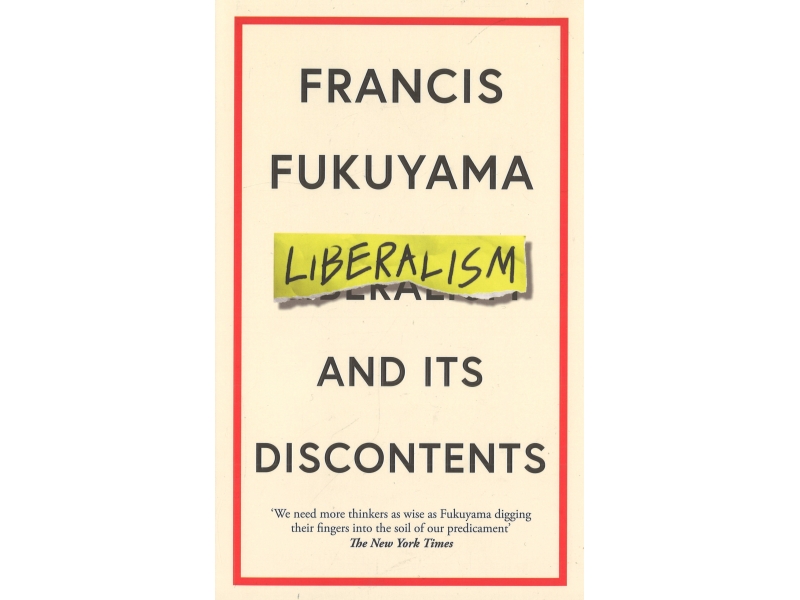 Liberalism And Its Discontents - Francis Fukuyama