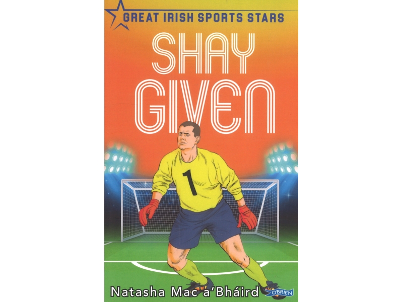 Great Irish Sports Stars - Shay Given - Natasha Mac a'Bhaird