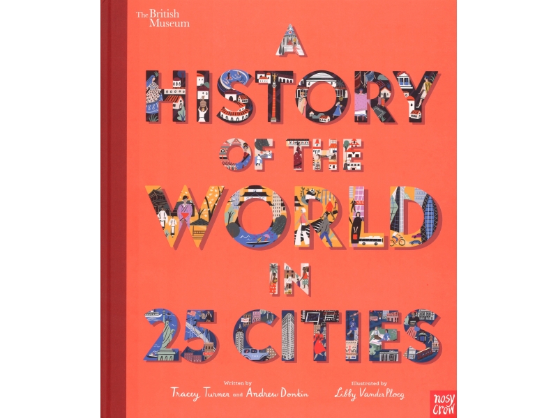A History Of The World In 25 Cities - Tracey Turmer