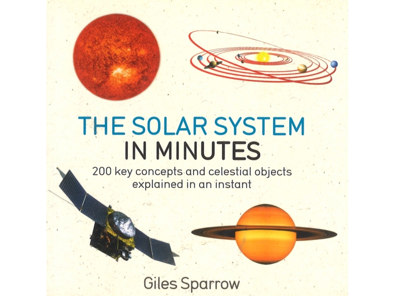 The Solar System In Minutes - Giles Sparrow