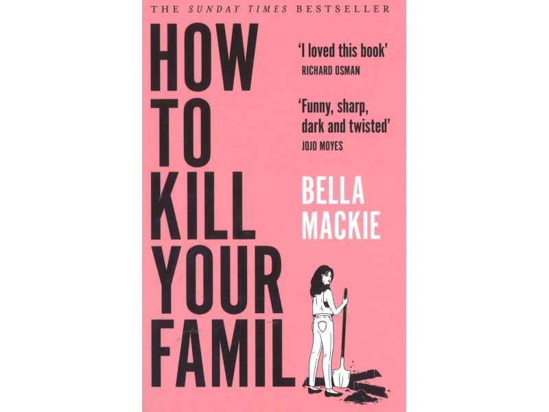 How To Kill Your Family - Bella Mackie