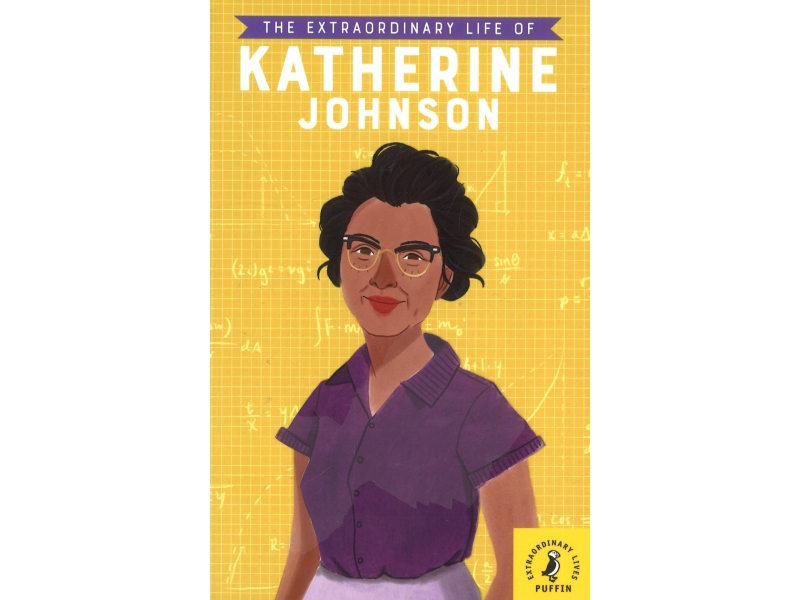 The Extraordinary Life Of Katherine Johnson - Devika Jina