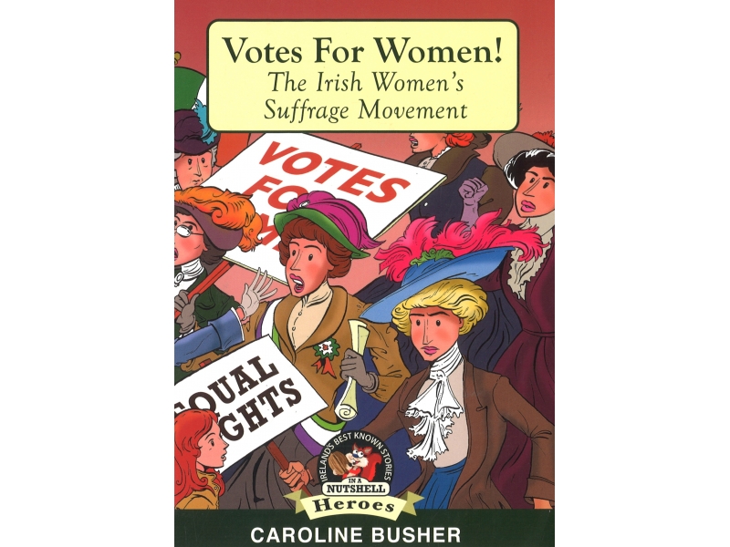 Votes For Women - The Irish Women's Suffrage Movement