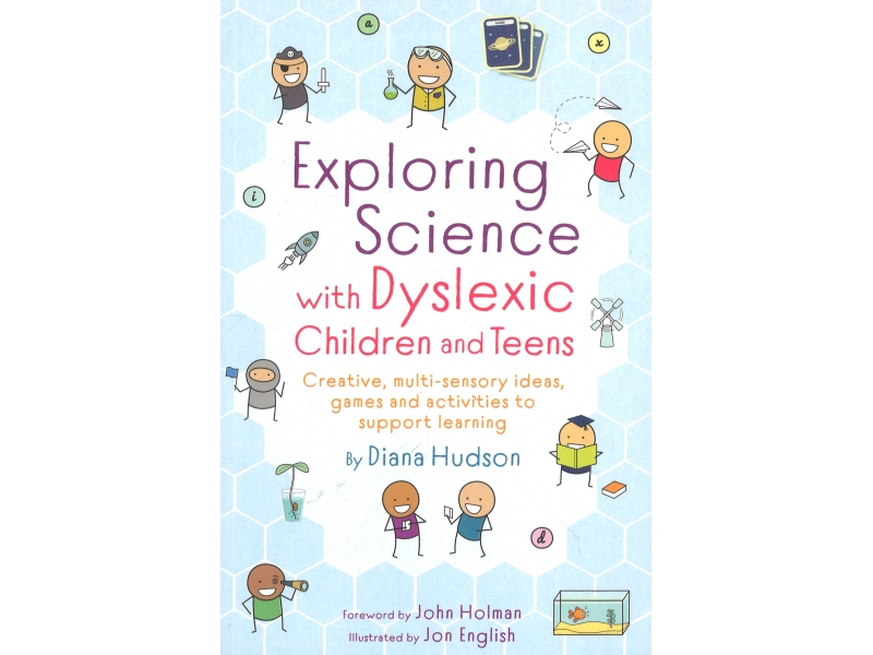 Exploring Science With Dyslexic Children And Teens - Diana Hudson