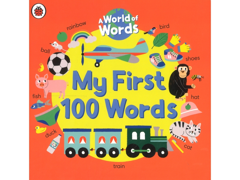 My First 100 Words - A World Of Words