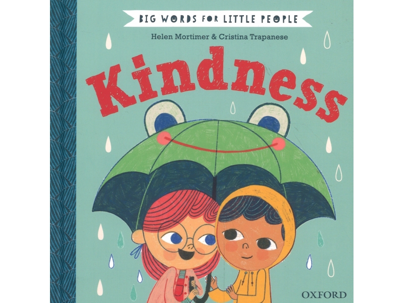 Big Words For Little People - Kindness - Helen Mortimor